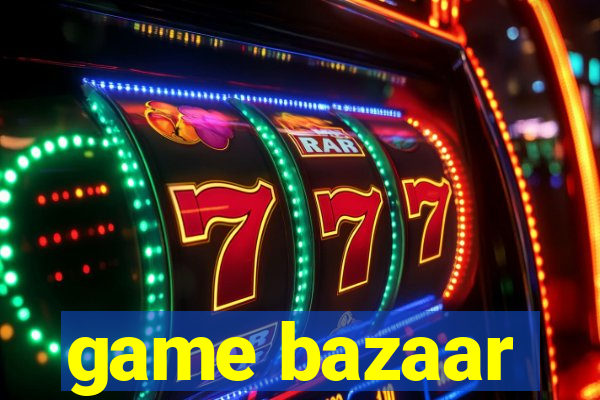 game bazaar